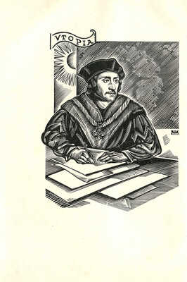 Мор Т. Золотая книга столь же полезная, как забавная, о наилучшем устройстве государства и о новом острове Утопии. М.; Л., 1935.